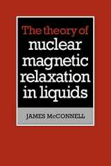 9780521107716-0521107717-The Theory of Nuclear Magnetic Relaxation in Liquids