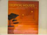 9780517704622-0517704625-Tropical Houses: Living in Nature in Jamaica, Sri Lanka, Java, Bali, and the Coasts of Mexico and Belize