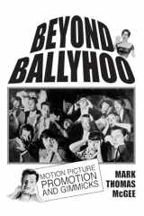 9780786411146-0786411147-Beyond Ballyhoo: Motion Picture Promotion and Gimmicks