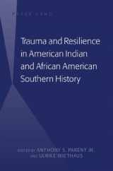 9781433111860-1433111861-Trauma and Resilience in American Indian and African American Southern History