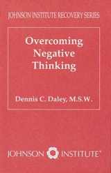9781562460174-156246017X-Overcoming Negative Thinking (Johnson Institute Recovery Series)