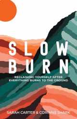 9780827235618-0827235615-Slow Burn: Reclaiming Yourself after Everything Burns to the Ground