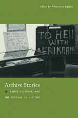9780822336884-082233688X-Archive Stories: Facts, Fictions, and the Writing of History