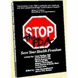 9780962741883-0962741884-Stop the FDA: Save Your Health Freedom