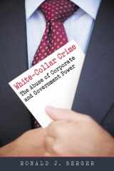 9781588267658-1588267652-White-Collar Crime: The Abuse of Corporate and Government Power