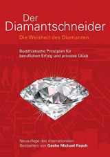 9783981388824-3981388828-Der Diamantschneider: Die Weisheit des Diamanten. Buddhistische Prinzipien für beruflichen Erfolg und privates Glück