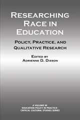 9781623966768-1623966760-Researching Race in Education: Policy, Practice and Qualitative Research (Education Policy in Practice: Critical Cultural Studies)