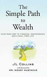 9781737724100-1737724103-The Simple Path to Wealth: Your road map to financial independence and a rich, free life