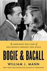 9780063026391-0063026392-Bogie & Bacall: The Surprising True Story of Hollywood's Greatest Love Affair