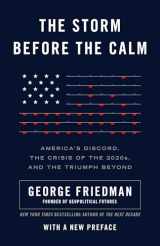9781101911785-1101911786-The Storm Before the Calm: America's Discord, the Crisis of the 2020s, and the Triumph Beyond