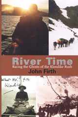 9781673653526-1673653529-River Time: Racing the Ghosts of the Klondike Rush