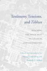 9780295986876-0295986875-Testimony, Tensions, and Tikkun: Teaching the Holocaust in Colleges and Universities (Pastora Goldner Series)