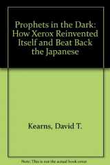 9780887306341-0887306349-Prophets in the Dark: How Xerox Reinvented Itself and Beat Back the Japanese