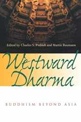9780520234901-0520234901-Westward Dharma: Buddhism beyond Asia