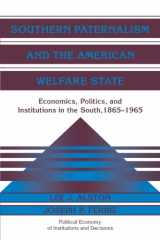 9780521035798-0521035791-Southern Paternalism and the American Welfare State: Economics, Politics, and Institutions in the South, 1865–1965 (Political Economy of Institutions and Decisions)