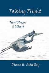 9781944386160-1944386165-Taking Flight: New Poems & Others