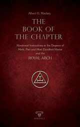 9788417732967-8417732969-The Book Of The Chapter | Annotated | Illustrated: Monitorial Instructions in the Degrees of Mark, Past and Most Excellent Master and The Royal Arch