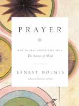 9781585426058-1585426059-Prayer: How to Pray Effectively from the Science of Mind