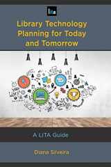 9781538109328-1538109328-Library Technology Planning for Today and Tomorrow: A LITA Guide (LITA Guides)