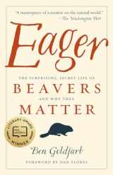 9781603589086-1603589082-Eager: The Surprising, Secret Life of Beavers and Why They Matter