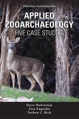 9780989824965-0989824969-Applied Zooarchaeology: Five Case Studies (Principles of Archaeology)