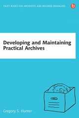9781783300464-1783300469-Developing and Maintaining Practical Archives