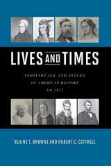 9780742561922-0742561925-Lives and Times: Individuals and Issues in American History- To 1877