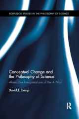 9781138346697-1138346691-Conceptual Change and the Philosophy of Science: Alternative Interpretations of the A Priori (Routledge Studies in the Philosophy of Science)