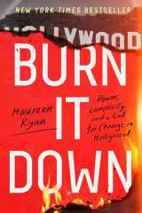 9780063269316-0063269317-Burn It Down: Power, Complicity, and a Call for Change in Hollywood