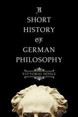 9780691167190-0691167192-A Short History of German Philosophy