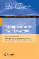 9783319446714-3319446711-Building Sustainable Health Ecosystems: 6th International Conference on Well-Being in the Information Society, WIS 2016, Tampere, Finland, September ... in Computer and Information Science, 636)