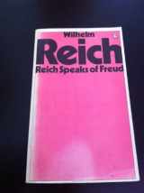 9780140218589-0140218580-Reich speaks of Freud: Wilhelm Reich discusses his work and his relationship with Sigmund Freud (Pelican books)