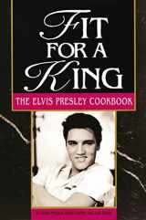 9781558531963-1558531963-Fit For A King: The Elvis Presley Cookbook