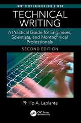 9781138628106-1138628107-Technical Writing: A Practical Guide for Engineers, Scientists, and Nontechnical Professionals, Second Edition (What Every Engineer Should Know)