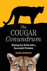 9781610919982-161091998X-The Cougar Conundrum: Sharing the World with a Successful Predator
