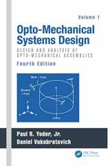 9781482257700-148225770X-Opto-Mechanical Systems Design, Volume 1: Design and Analysis of Opto-Mechanical Assemblies