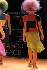 9780415911412-0415911419-About Face: Performing Race in Fashion and Theater