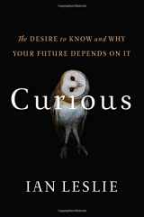 9780465079964-0465079962-Curious: The Desire to Know and Why Your Future Depends on It