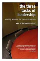 9780802863980-0802863981-The Three Tasks of Leadership: Worldly Wisdom for Pastoral Leaders