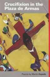 9780955402814-0955402816-Crucifixion in the Plaza De Armas: Poems
