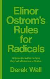 9780745399355-0745399355-Elinor Ostrom's Rules for Radicals: Cooperative Alternatives Beyond Markets and States