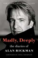 9781250847973-1250847974-Madly, Deeply: The Diaries of Alan Rickman
