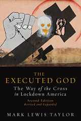 9781451492675-1451492677-The Executed God: The Way of the Cross in Lockdown America, Second Edition