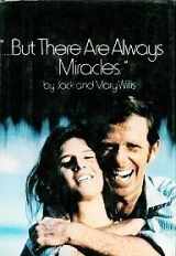 9780670197576-0670197572-But There Are Always Miracles