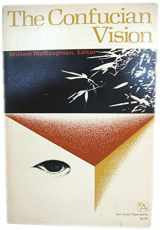 9780472061945-0472061941-The Confucian vision (Ann Arbor paperbacks)