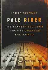 9781610397674-1610397673-Pale Rider: The Spanish Flu of 1918 and How It Changed the World