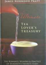 9780974148618-097414861X-The Ultimate Tea Lover's Treasury 30th Anniversary Edition