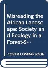 9780521563536-0521563534-Misreading the African Landscape: Society and Ecology in a Forest-Savanna Mosaic (African Studies, Series Number 90)