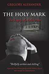 9781626524996-1626524998-The Holy Mark: The Tragedy of a Fallen Priest