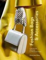 9781529419900-1529419905-Fashion Bags and Accessories: Creative Design and Production